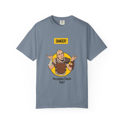 Perception Check T-Shirt — "Danger! Perception Check. Huh?" RPG Gamer Tee