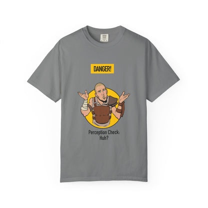 Perception Check T-Shirt — "Danger! Perception Check. Huh?" RPG Gamer Tee
